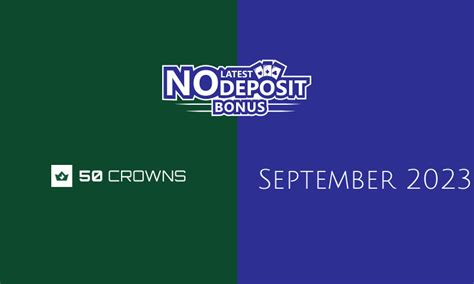 50 crowns casino no deposit bonus codes - 50 Crowns Casino No Deposit Bonuses 